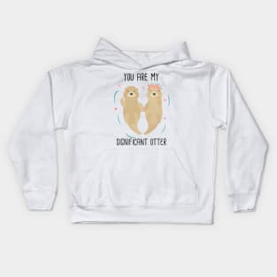 Cute You Are My Significant Otter Valentine's Day Gifts Kids Hoodie